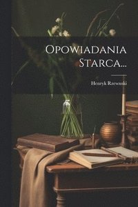 bokomslag Opowiadania Starca...