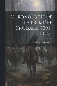 bokomslag Chronologie De La Premire Croisade (1094-1100)...