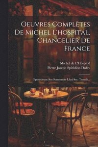 bokomslag Oeuvres Compltes De Michel L'hospital, Chancelier De France
