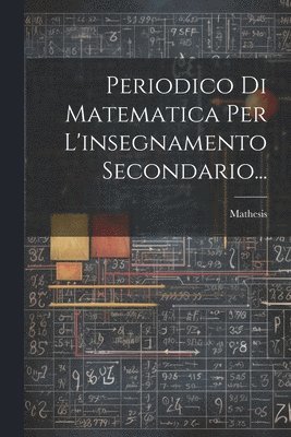 bokomslag Periodico Di Matematica Per L'insegnamento Secondario...