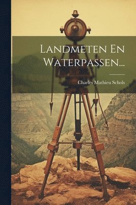 bokomslag Landmeten En Waterpassen...