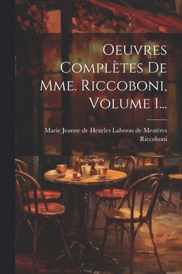 bokomslag Oeuvres Complètes De Mme. Riccoboni, Volume 1...