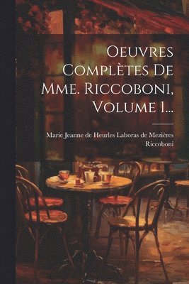 bokomslag Oeuvres Compltes De Mme. Riccoboni, Volume 1...