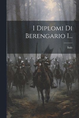 I Diplomi Di Berengario I... 1