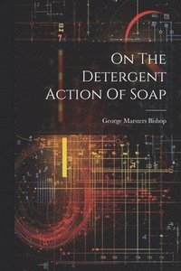 bokomslag On The Detergent Action Of Soap
