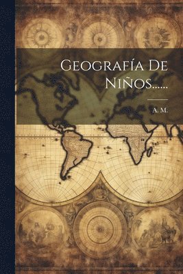A M - Geografía De Niños......, Häftad