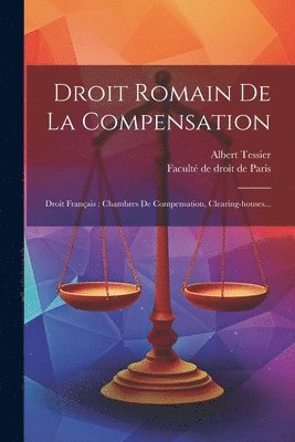 Albert Tessier - Droit Romain De La Compensation, Häftad