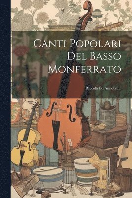 Anonymous - Canti Popolari Del Basso Monferrato, Häftad
