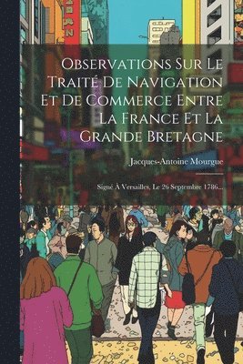 Observations Sur Le Trait De Navigation Et De Commerce Entre La France Et La Grande Bretagne 1