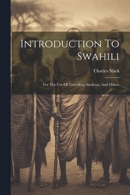 Charles Slack - Introduction To Swahili, Häftad