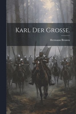 bokomslag Karl der Groe.