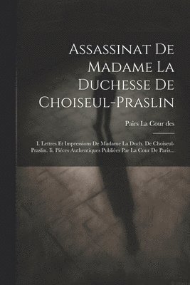 Assassinat De Madame La Duchesse De Choiseul-praslin 1