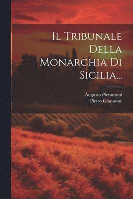 Pietro Giannone, Augusto Pierantoni - Tribunale Della Monarchia Di Sicilia..., Häftad