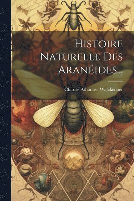 bokomslag Histoire Naturelle Des Aranides...