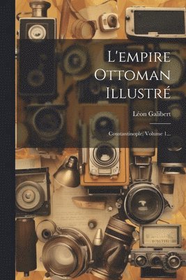 L'empire Ottoman Illustr 1