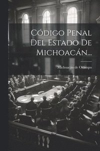 bokomslag Cdigo Penal Del Estado De Michoacn...