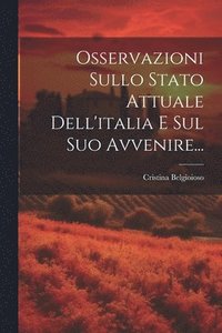 bokomslag Osservazioni Sullo Stato Attuale Dell'italia E Sul Suo Avvenire...