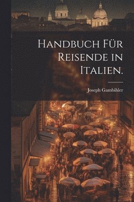 bokomslag Handbuch fr Reisende in Italien.