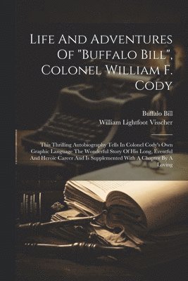 bokomslag Life And Adventures Of "buffalo Bill", Colonel William F. Cody