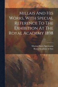 bokomslag Millais And His Works, With Special Reference To The Exhibition At The Royal Academy 1898