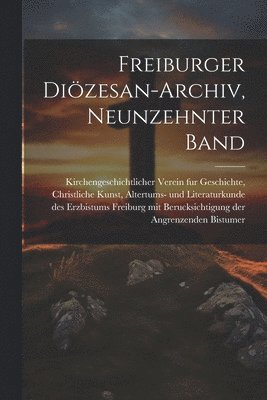 Freiburger Dizesan-Archiv, neunzehnter Band 1