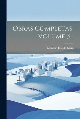 Obras Completas, Volume 3... 1