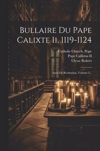 bokomslag Bullaire Du Pape Calixte Ii, 1119-1124