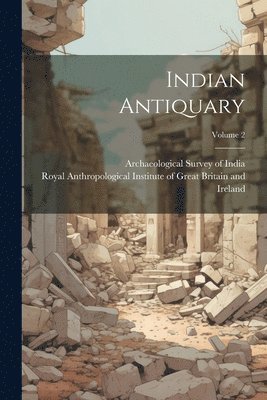 Indian Antiquary; Volume 2 1