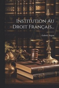 bokomslag Institution Au Droit Franais...