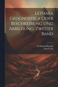 bokomslag Lethaea Geognostica oder Beschreibung und Abbildung, Zweiter Band