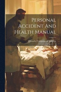 bokomslag Personal Accident And Health Manual