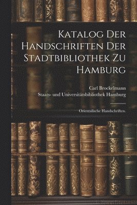 Katalog der Handschriften der Stadtbibliothek zu Hamburg 1