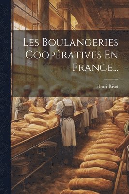 Les Boulangeries Coopratives En France... 1