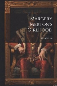 bokomslag Margery Merton's Girlhood
