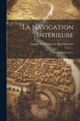 bokomslag La Navigation Intrieure