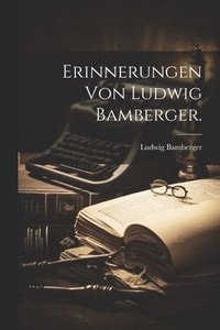 bokomslag Erinnerungen von Ludwig Bamberger.