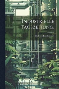bokomslag Industrielle Tagszeitung.