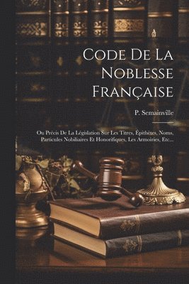 bokomslag Code De La Noblesse Française