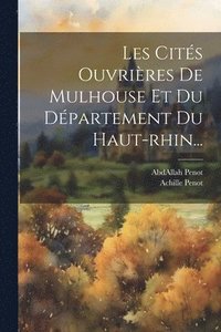 bokomslag Les Cits Ouvrires De Mulhouse Et Du Dpartement Du Haut-rhin...