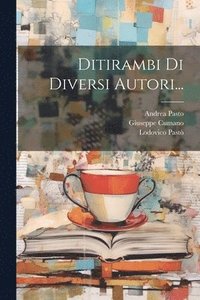 bokomslag Ditirambi Di Diversi Autori...