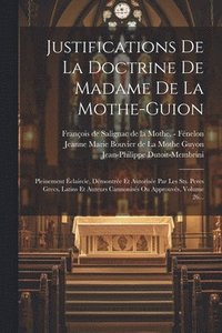 bokomslag Justifications De La Doctrine De Madame De La Mothe-guion