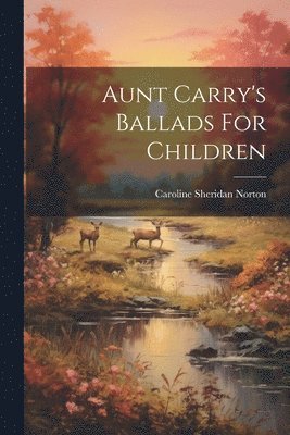 bokomslag Aunt Carry's Ballads For Children