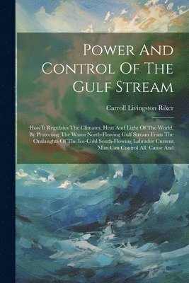 Power And Control Of The Gulf Stream