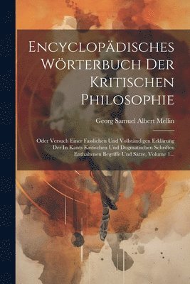 Encyclopdisches Wrterbuch Der Kritischen Philosophie 1