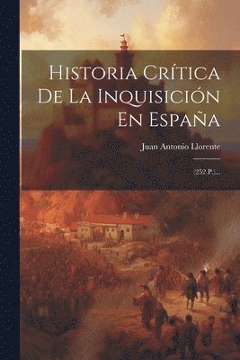 Historia Crítica De La Inquisición En España
