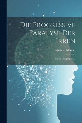 bokomslag Progressive Paralyse der Irren