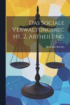 Sociale Verwaltungsrecht, 2. Abtheilung