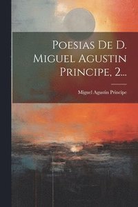 bokomslag Poesias De D. Miguel Agustin Principe, 2...