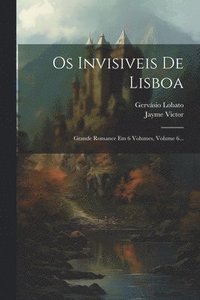 bokomslag Os Invisiveis De Lisboa