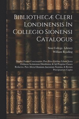 Bibliothec Cleri Londinensis In Collegio Sionensi Catalogus 1